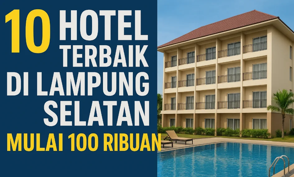 10 Hotel Terbaik di Lampung Selatan Mulai 100 Ribuan